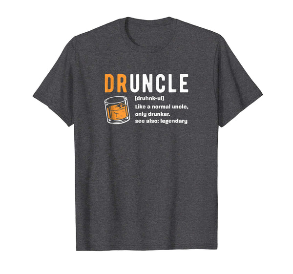 Hot Druncle For The Best Uncle Druncle Definition  T-Shirt Dark Heather