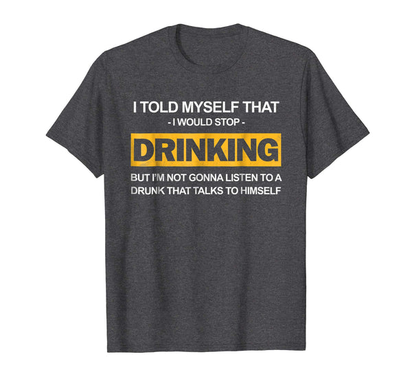 Cutest Beer I Told Myself Stop Drinking  T-Shirt Dark Heather