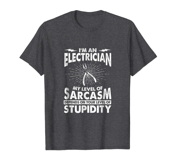 Cute Funny Electrician Sarcasm And Stupidity Tee  T-Shirt Dark Heather