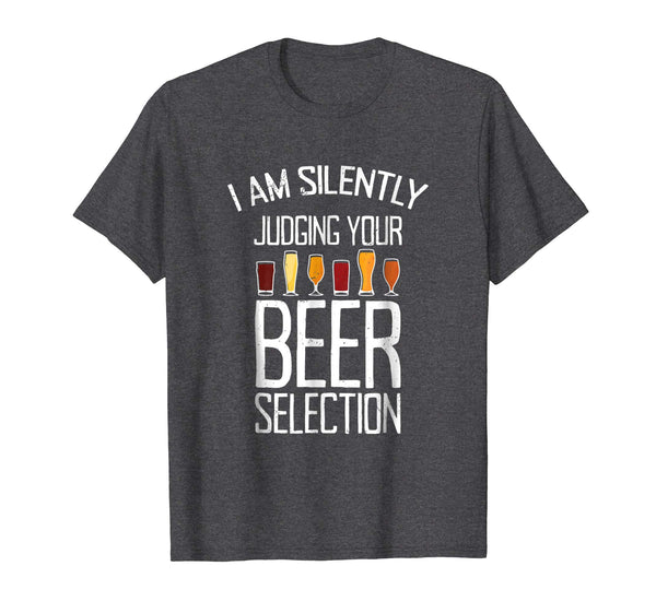 Hotest Funny Craft Beer Drinking Silently Judging Beer Snob  T-Shirt Dark Heather
