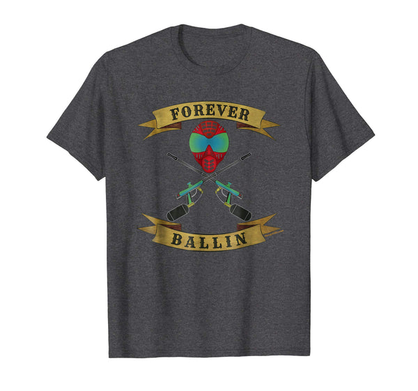 Hot Forever Ballin Cool Tournament Paintball  T-Shirt Dark Heather