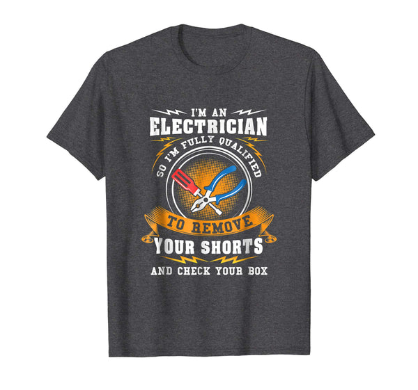 Cool Funny Electrician . I'm An Electrician Nice For Gift  T-Shirt Dark Heather