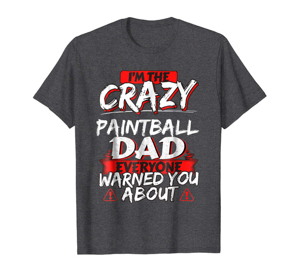 Wonderful Crazy Paintball Dad Funny Hobby Gift  T-Shirt Dark Heather