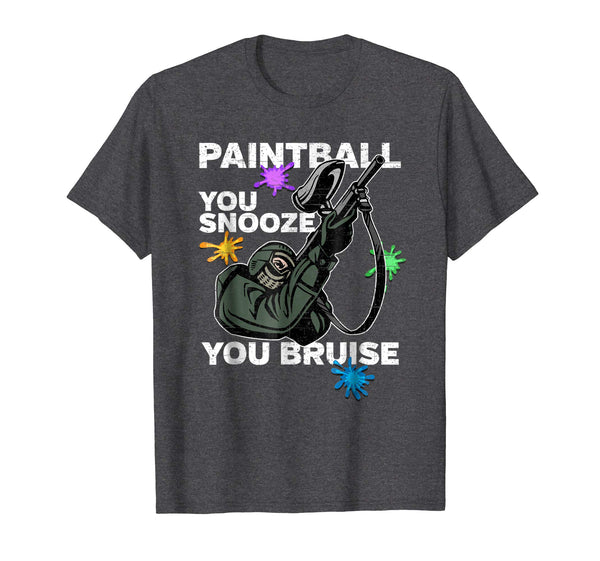 Beautiful Paintball You Snooze You Bruise Funny Paintball Tee  T-Shirt Dark Heather