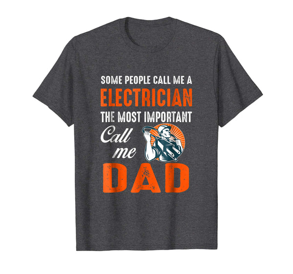 Great Electrician Call Me Dad  T-Shirt Dark Heather