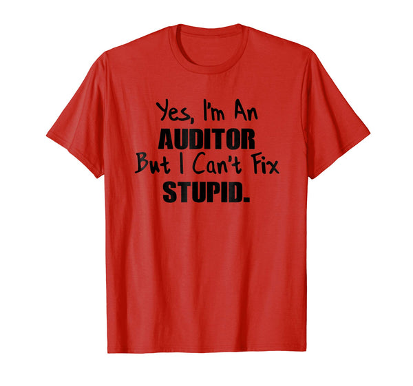 Beautiful Auditor Auditor Gift Auditor Can't Fix Stupid  T-Shirt Red