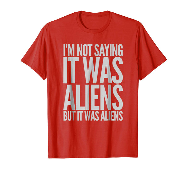 Cutest Funny Meme But It Was Aliens... Ancient Astronauts  T-Shirt Red