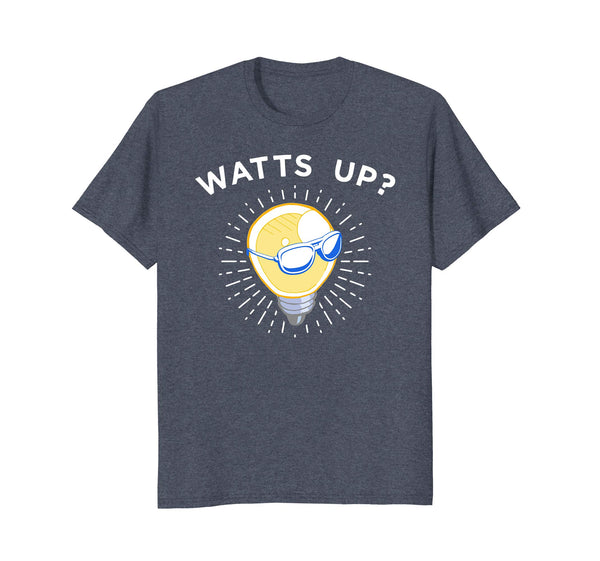 Funny Funny Light Bulb Watts Up Tee Apparel For Electrician  T-Shirt Heather Blue