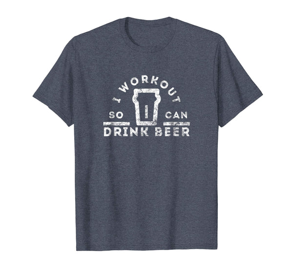 Hot Funny Gym Drinking I Workout So I Can Drink Beer  T-Shirt Heather Blue
