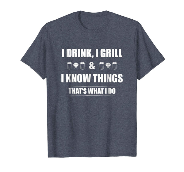 Funny I Drink I Grill And I Know Things Funny Bbq  T-Shirt Heather Blue