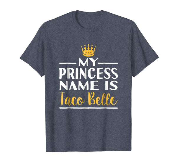 Great Funny Taco Princess Name Is Taco Belle Foodie  T-Shirt Heather Blue