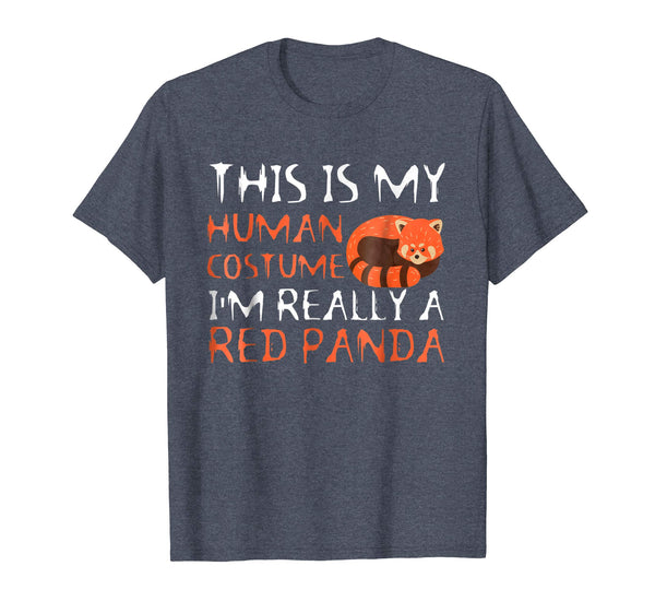 Beautiful This Is My Human Costume I'm Really A Red Panda  T-Shirt Heather Blue