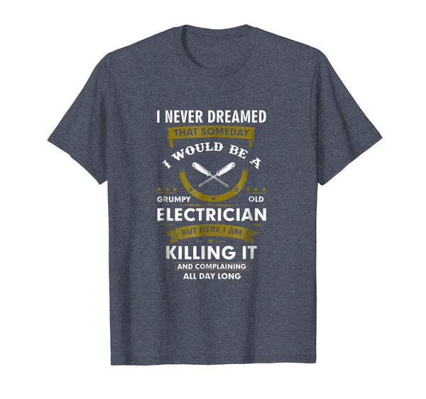 Cutest Funny Grumpy Old Electrician Saying Quotes Gift  T-Shirt Heather Blue