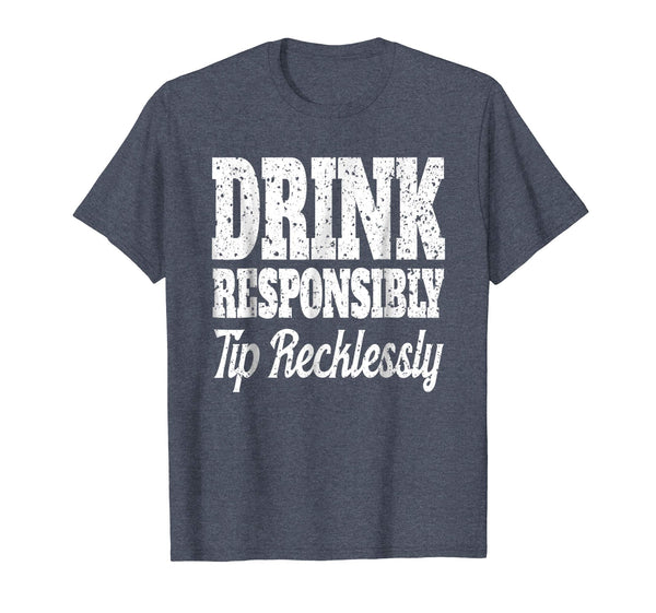 Cute Funny Bartender Men Drink Responsibly Bartenders Gift  T-Shirt Heather Blue