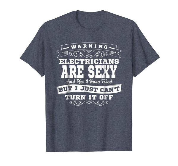 Cute Sexy Electricians Funny Joke Wife Husband Gifts  T-Shirt Heather Blue