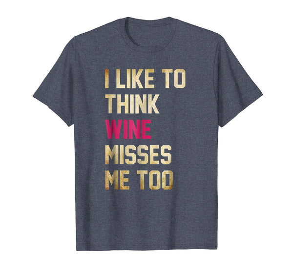 Great I Like To Think The Wine Misses Me Too Funny Pregnancy  T-Shirt Heather Blue