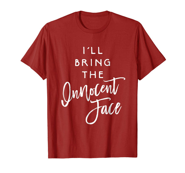 Cool I'll Bring The Innocent Face Funny Party Group  T-Shirt Cranberry