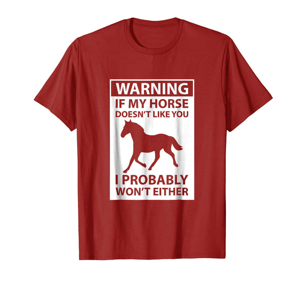 Cool If My Horse Doesn't Like You  T-Shirt Cranberry