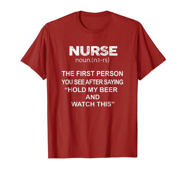 Great Nurse Hold My Beer And Watch This  T-Shirt Cranberry