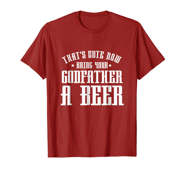 Cutest Thats Cute Now Bring Your Godfather A Beer Drinking  T-Shirt Cranberry
