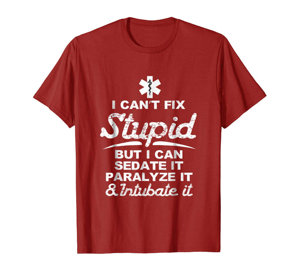 Great I Can Sedate And Paralyze Stupid Funny Ems Gift  T-Shirt Cranberry