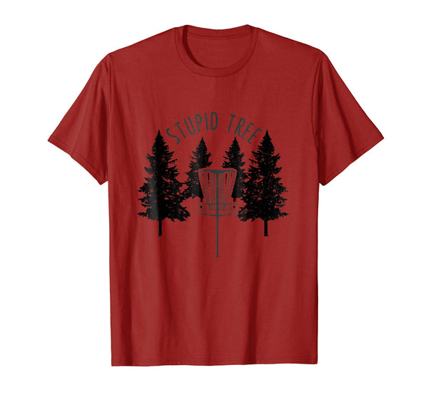 Wonderful Disc Golf Stupid Tree Funny Tee Gift  T-Shirt Cranberry
