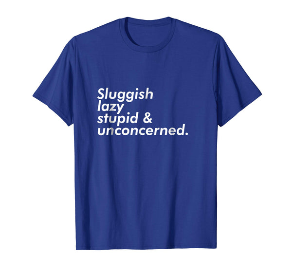 Wonderful Sluggish Lazy Stupid &amp; Unconcerned Aesthetic  T-Shirt Royal Blue