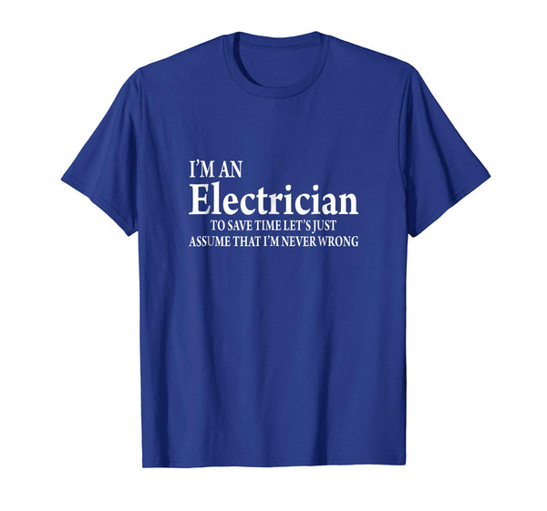Wonderful I'm A Electrician Funny Job Title Saying Quote Gift  T-Shirt Royal Blue