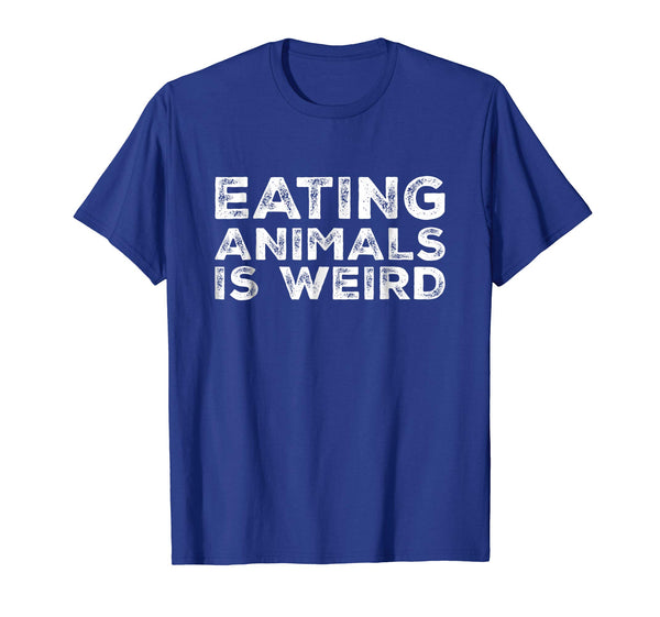 Hotest Eating Animals Is Weird Vegan Vegetarian Funny Tee  T-Shirt Royal Blue