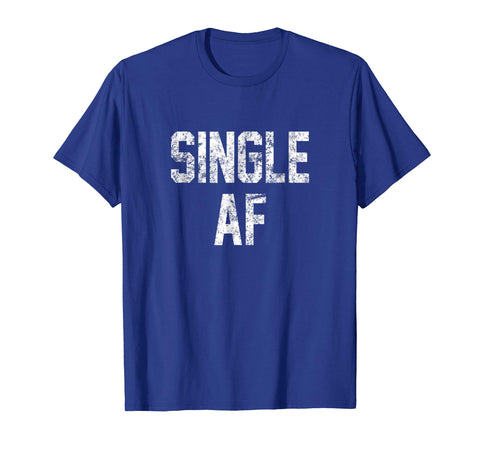 Wonderful Single Af Funny Single Girls And Guys Cute Gift  T-Shirt Royal Blue
