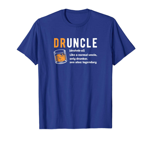 Hot Druncle For The Best Uncle Druncle Definition  T-Shirt Royal Blue