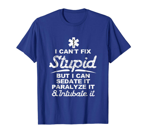 Great I Can Sedate And Paralyze Stupid Funny Ems Gift  T-Shirt Royal Blue