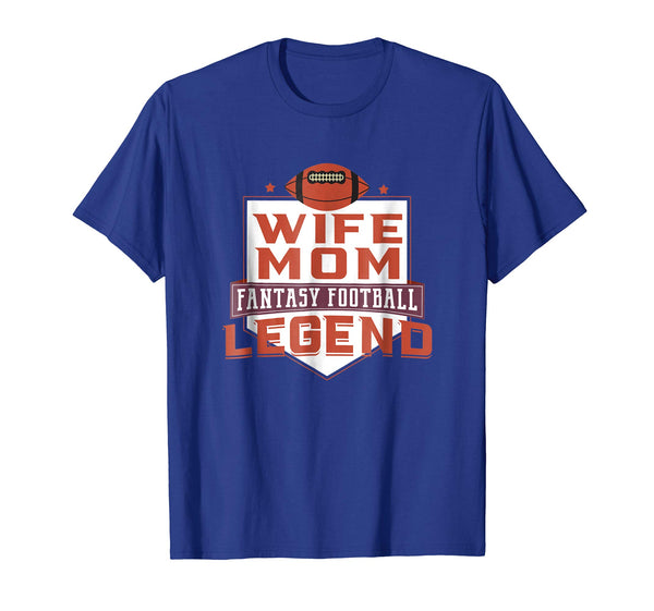 Great Funny Fantasy Football Draft League Wife Mom Legend  T-Shirt Royal Blue