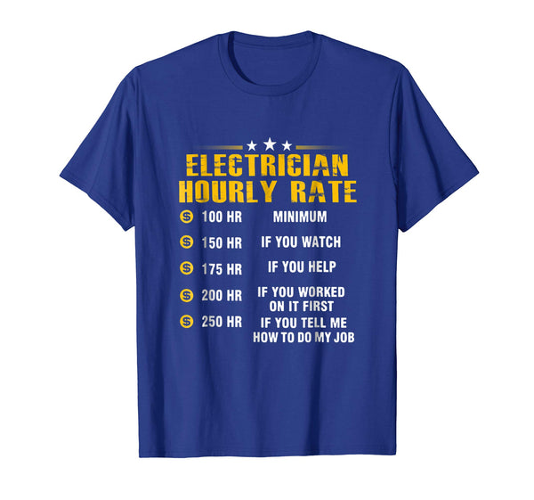 Hot Electrician Hourly Rate Funny Electrical Engineer  T-Shirt Royal Blue