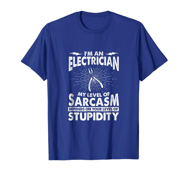 Cute Funny Electrician Sarcasm And Stupidity Tee  T-Shirt Royal Blue