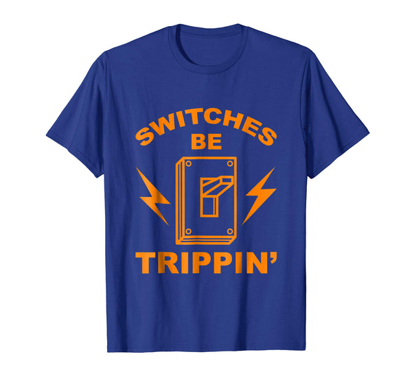 Hotest Switches Be Trippin' Cute Master In Electronics Gift  T-Shirt Royal Blue