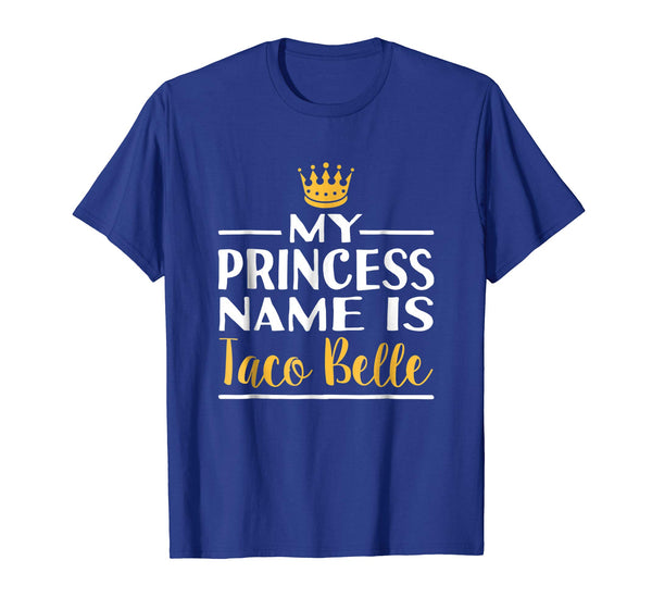 Great Funny Taco Princess Name Is Taco Belle Foodie  T-Shirt Royal Blue