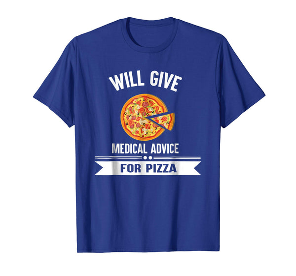 Beautiful Will Give Medical Advice For Pizza Doctor Nurse Tee  T-Shirt Royal Blue