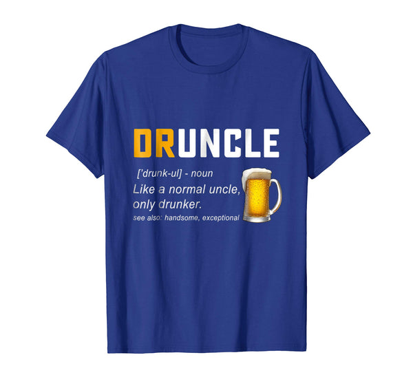 Cute Druncle Definition Like A Normal Uncle Only Drunker  T-Shirt Royal Blue