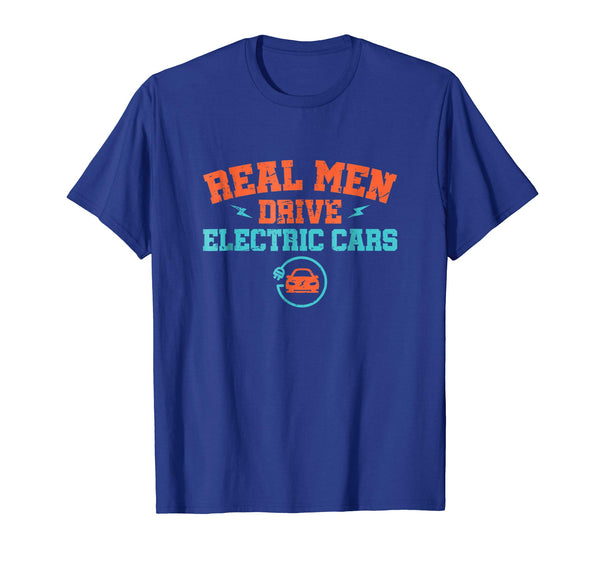 Funny Real Men Drive Electric Cars Ev Distressed Gifts  T-Shirt Royal Blue