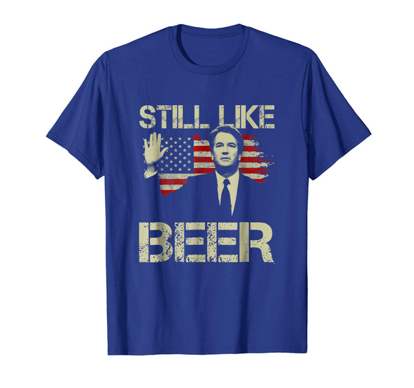 Beautiful Still Like Beer Judge Team Brett Kavanaugh  T-Shirt Royal Blue