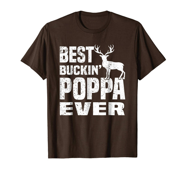 Cutest Best Buckin Poppa Ever Hunting Hunter Fathers Day Gift  T-Shirt Brown