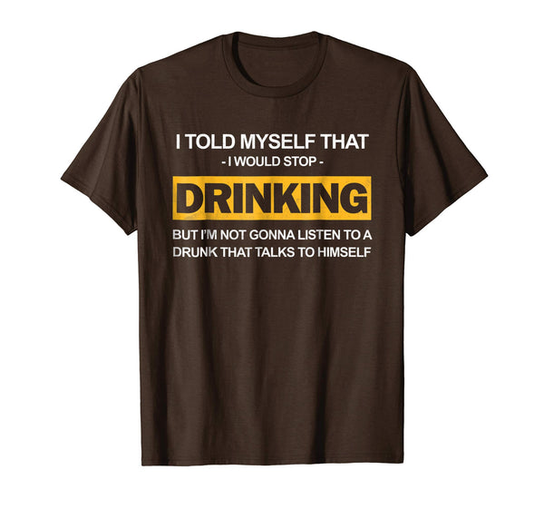 Cutest Beer I Told Myself Stop Drinking  T-Shirt Brown
