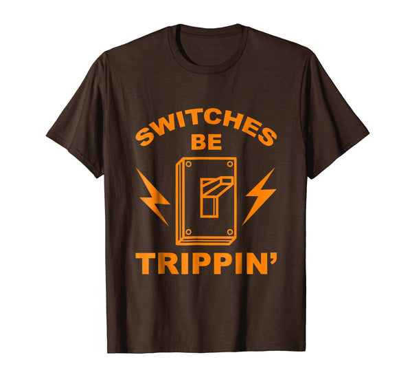 Hotest Switches Be Trippin' Cute Master In Electronics Gift  T-Shirt Brown