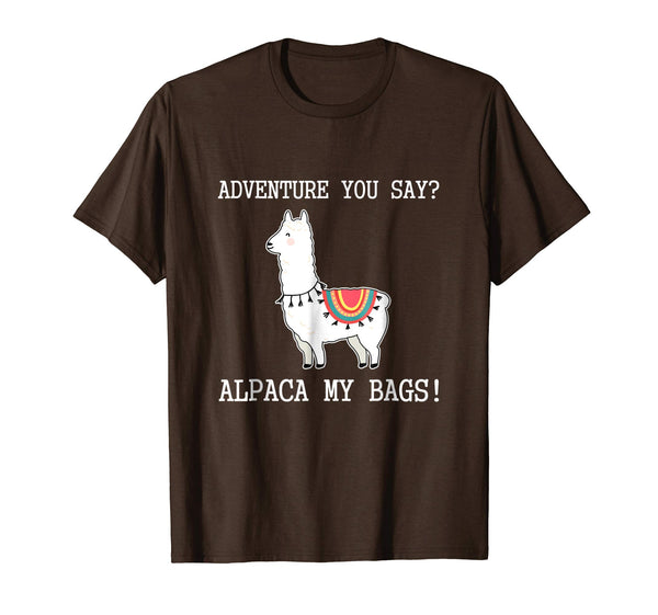 Hotest Alpaca My Bags Bag An Adventure No Prob Llama Gift  T-Shirt Brown