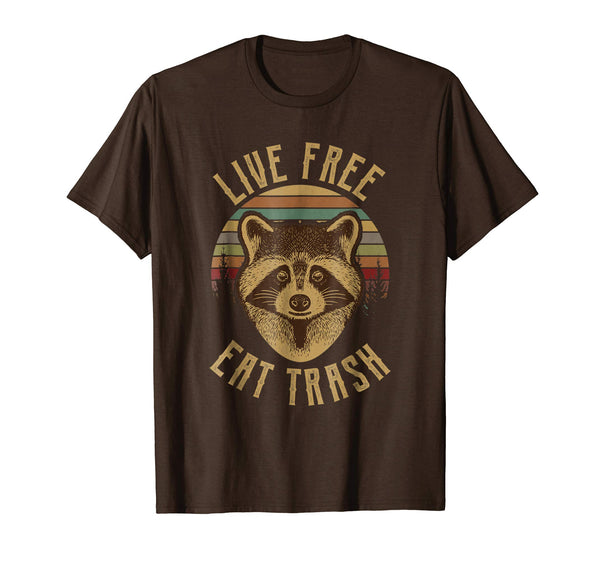 Funny Live Free Eat Trash Trash Panda Funny Raccoon  T-Shirt Brown