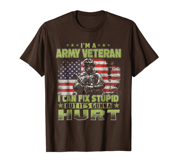 Great Army Veteran Can Fix Stupid But It's Gonna Hurt  T-Shirt Brown