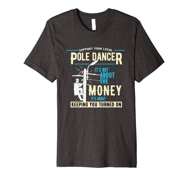 Adorable Support Your Pole Dancer Utility Electric Lineman  T-Shirt Dark Heather
