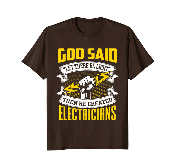 Cutest God Said Let There Be Light! Then He Created Electricians  T-Shirt Brown