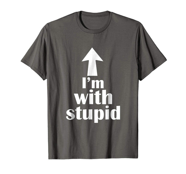 Cool I'm With Stupid Up Arrow Funny  T-Shirt Asphalt